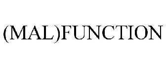 (MAL)FUNCTION