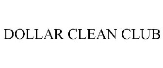 DOLLAR CLEAN CLUB