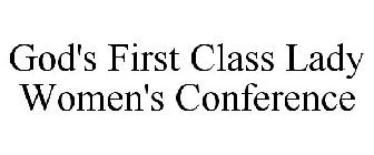 GOD'S FIRST CLASS LADY WOMEN'S CONFERENCE