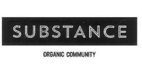 SUBSTANCE ORGANIC COMMUNITY