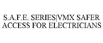 S.A.F.E. SERIES|VMX SAFER ACCESS FOR ELECTRICIANS