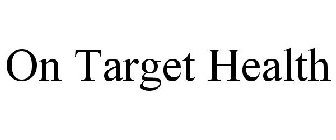 ON TARGET HEALTH