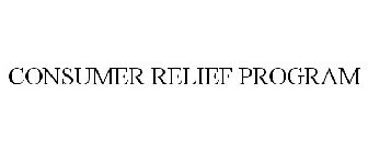 CONSUMER RELIEF PROGRAM