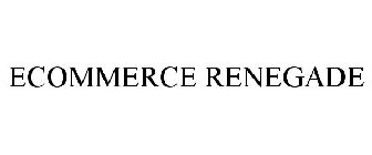 ECOMMERCE RENEGADE