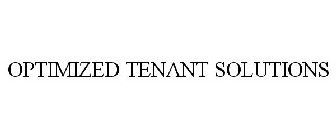 OPTIMIZED TENANT SOLUTIONS