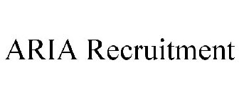 ARIA RECRUITMENT