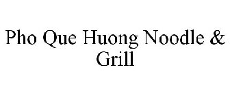 PHO QUE HUONG NOODLE & GRILL
