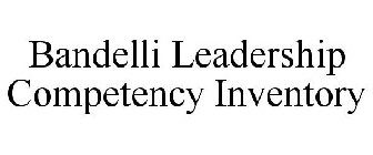 BANDELLI LEADERSHIP COMPETENCY INVENTORY