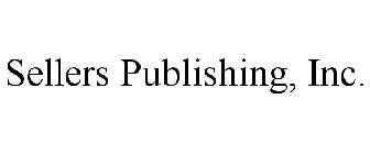 SELLERS PUBLISHING, INC.
