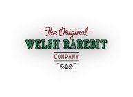 THE ORIGINAL WELSH RAREBIT COMPANY