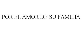 POR EL AMOR DE SU FAMILIA