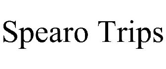 SPEARO TRIPS