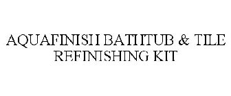 AQUAFINISH BATHTUB & TILE REFINISHING KIT