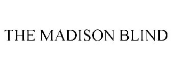 THE MADISON BLIND