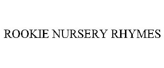 ROOKIE NURSERY RHYMES