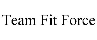TEAM FIT FORCE