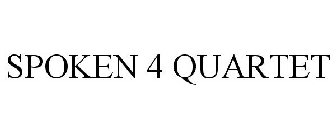 SPOKEN 4 QUARTET