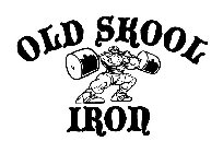 OLD SKOOL IRON