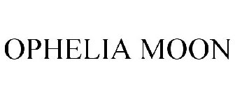 OPHELIA MOON