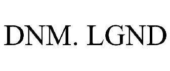 DNM. LGND