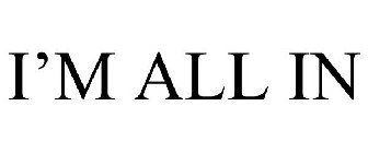 I'M ALL IN