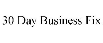 30 DAY BUSINESS FIX