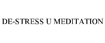 DE-STRESS U MEDITATION