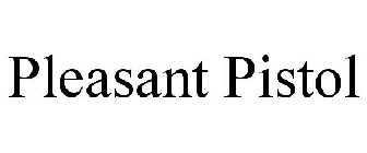 PLEASANT PISTOL