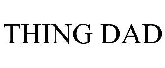 THING DAD