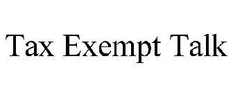 TAX EXEMPT TALK