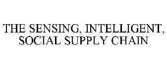 THE SENSING, INTELLIGENT, SOCIAL SUPPLY CHAIN