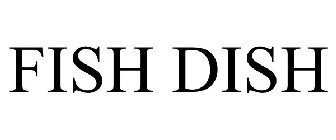 FISH DISH