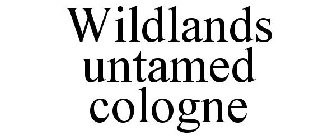 WILDLANDS UNTAMED COLOGNE