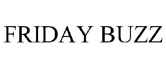 FRIDAY BUZZ