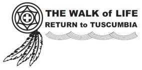 THE WALK OF LIFE RETURN TO TUSCUMBIA