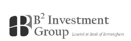 B2 INVESTMENT GROUP LOCATED AT BANK OF BIRMINGHAM