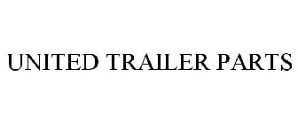 UNITED TRAILER PARTS