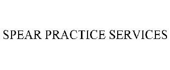 SPEAR PRACTICE SERVICES