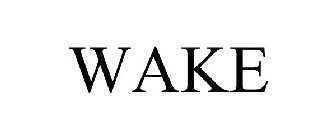 WAKE