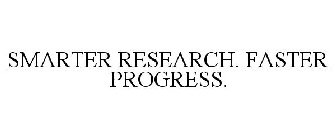 SMART RESEARCH. FASTER PROGRESS.