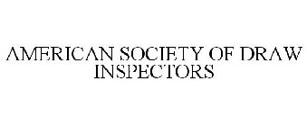 AMERICAN SOCIETY OF DRAW INSPECTORS