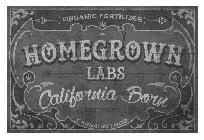 (ORGANIC FERTILIZER) HOMEGROWN LABS CALIFORNIA BORN ESTABLISHED 2016 CANNABIS FOOD