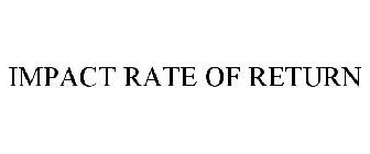 IMPACT RATE OF RETURN