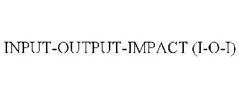 INPUT-OUTPUT-IMPACT (I-O-I)