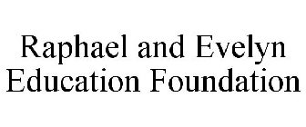 RAPHAEL AND EVELYN EDUCATION FOUNDATION