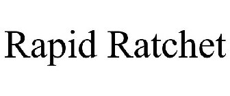 RAPID RATCHET