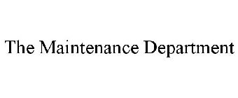 THE MAINTENANCE DEPARTMENT