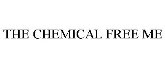 THE CHEMICAL FREE ME