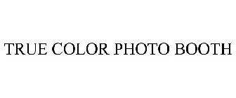 TRUE COLOR PHOTO BOOTH
