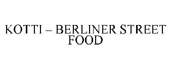 KOTTI - BERLINER STREET FOOD